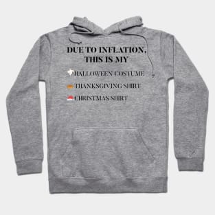 Due to Inflation This is my Halloween costume Thanksgiving Christmas shirt Hoodie